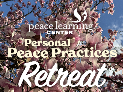 Personal Peace Practices Retreat​