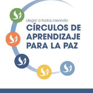 Llegar a todos creando Círculos de Aprendizaje para la Paz