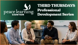 Third Thursdays Restorative Practices training at Peace Learning Center featuring educators learning restorative circles and relationship-building strategies